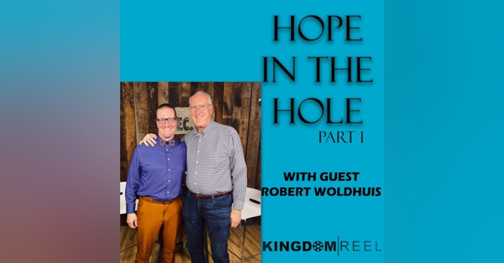 HOPE IN THE HOLE PART 1 WITH GUEST ROBERT WOLDHUIS