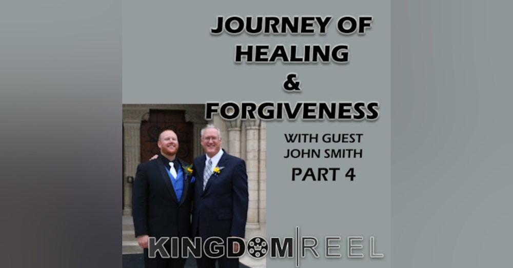 JOURNEY TO HEALING AND FORGIVENESS WITH GUEST JOHN SMITH PART 4 S:2 Ep:12