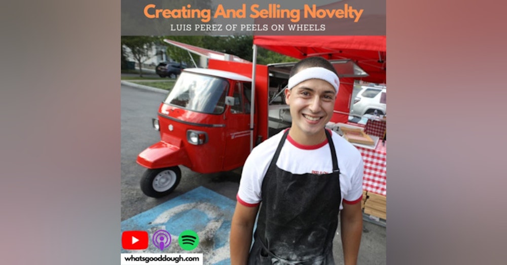 Creating And Selling Novelty with Luis Perez of Peels On Wheels