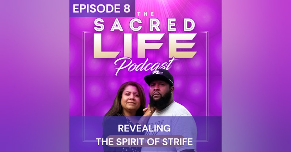 Episode 8: Revealing The Spirit of Strife