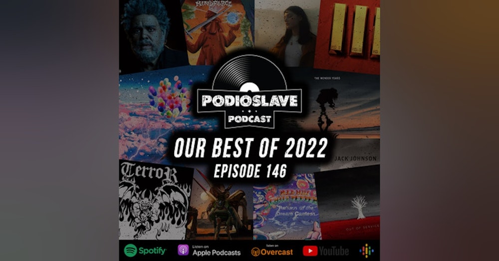 Ep 146: Our Best Of 2022 (The Weeknd, The Wonder Years, Nas, and more!)
