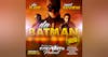 S3E14 – Da Batman Rant Review