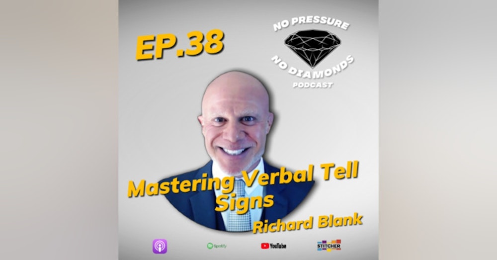 EP.38 Mastering Verbal Tell Signs with CEO Richard Blank