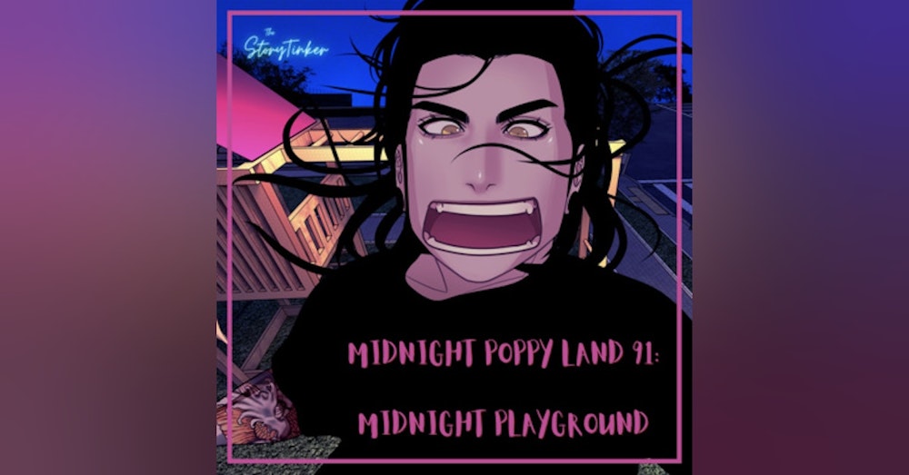 Midnight Poppy Land 91: Midnight Playground (with Krystine, Sakura, and Sarah)