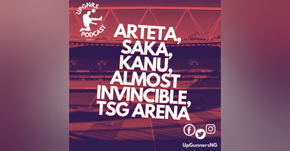 Arteta, Saka, Kanu, Almost Invincible, TSG Arena