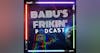 Babu's Frikin' Podcast: Teaser Trailer
