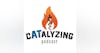 The cATalyzing Podcast