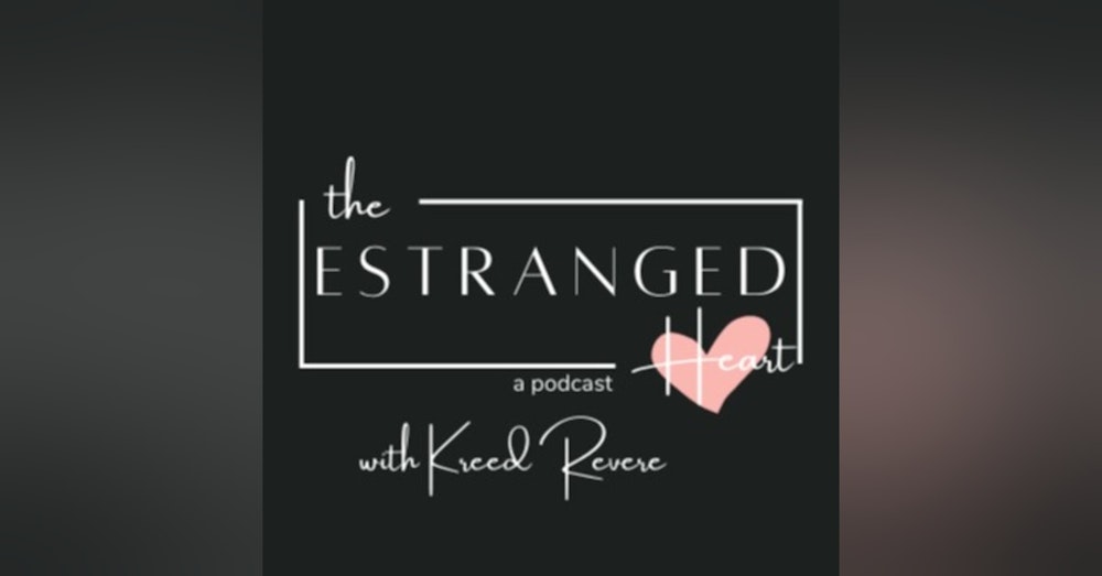 EP54: Estrangement Isn’t Always About What You Did