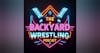 The Backyard Wrestling Podcast