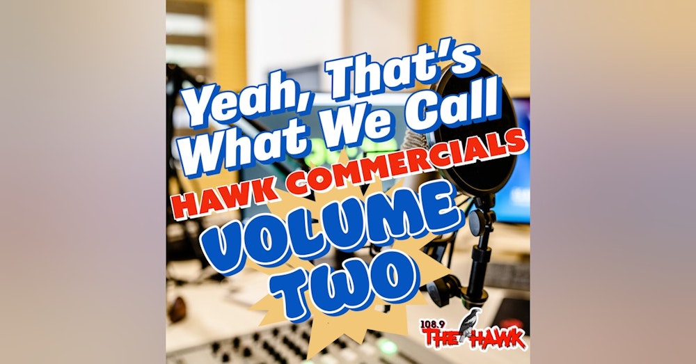 Yeah, That's What We Call Hawk Commercials: Volume Two