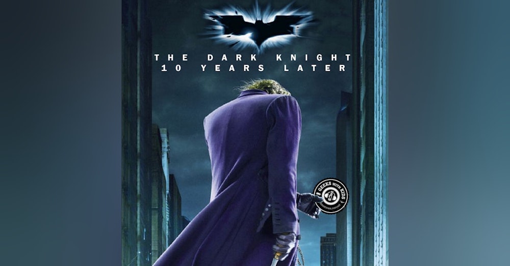 Episode 92: The Dark Knight, 10 Years Later