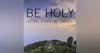 Be Holy: Living a Life Set Apart