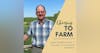 John Roberts Part 1: Falling in Love with Farming