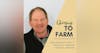 John Roberts Part 2: Finding a Purpose Serving Farmers