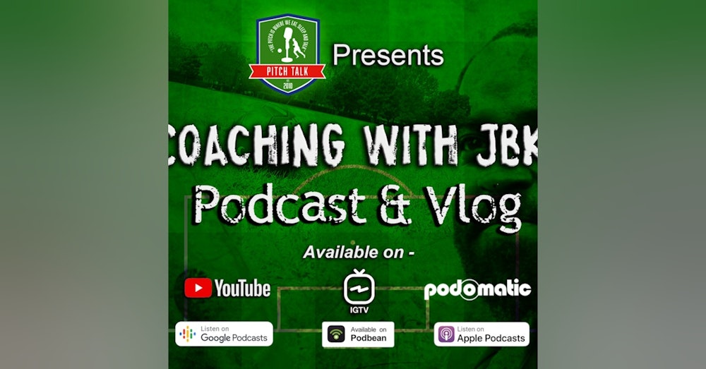 Episode 84: Coaching with JBK Episode 13 - The balancing act in defence
