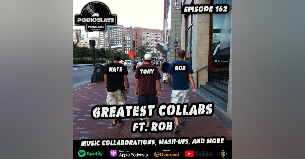 Ep 162: Great Collaborations ft. Rob (Tom Petty, Nas, Beck, and more)