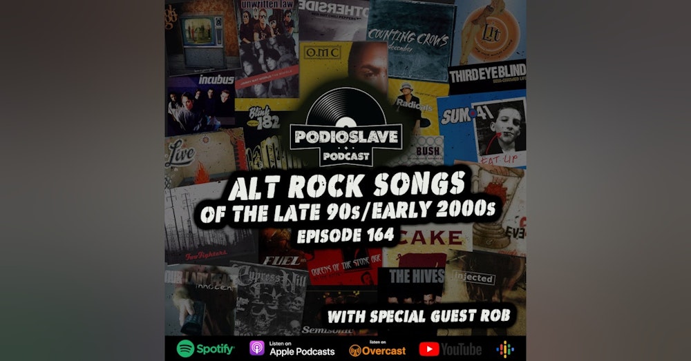 Ep 164: Rock Radio Songs w/Rob (Cypress Hill, Our Lady Peace, The Hives & more)