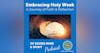 045. Embracing Holy Week: A Journey of Faith & Reflection
