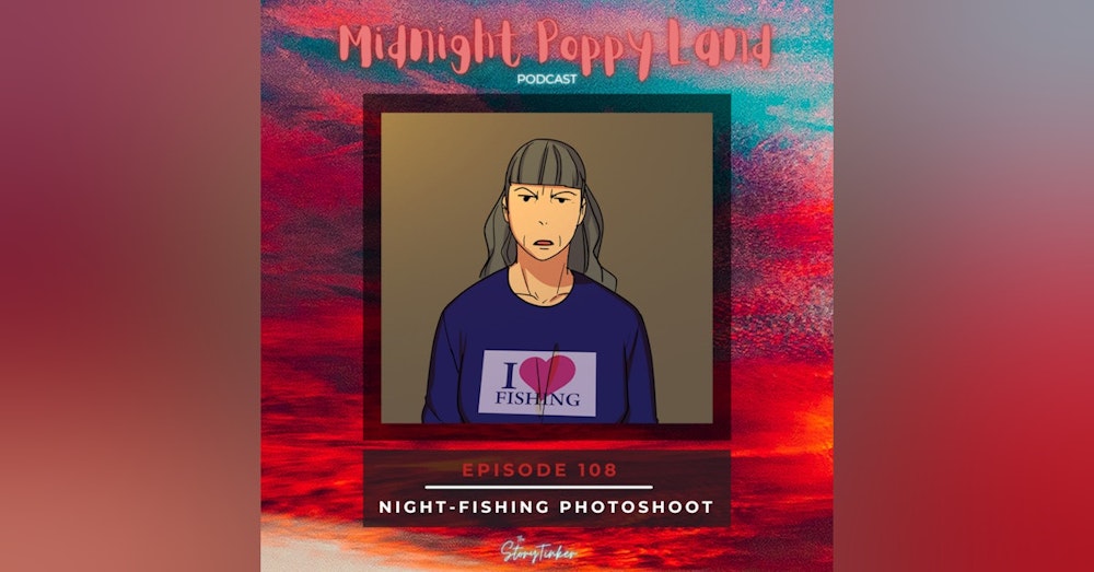 Midnight Poppy Land 108: Night-Fishing Photoshoot (with BlueCaty, Emily, and Saucy Tuggles)