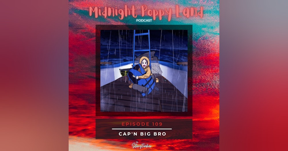 Midnight Poppy Land 109 Analysis: Cap'n Big Bro (with Angela and Michelle)