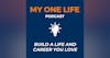 My One Life - Build a Life and Career You Love