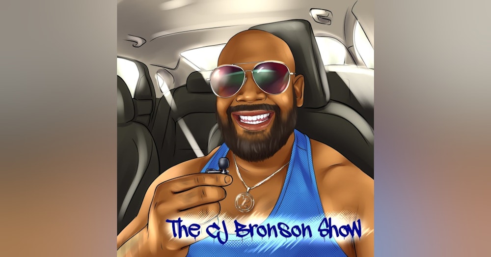 #157 | The Cj Bronson Show - 09/19/2022