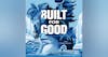 Introducing - Built For Good