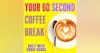 Your 60 Second Coffee Break with Chris Dabbs - Episode 1