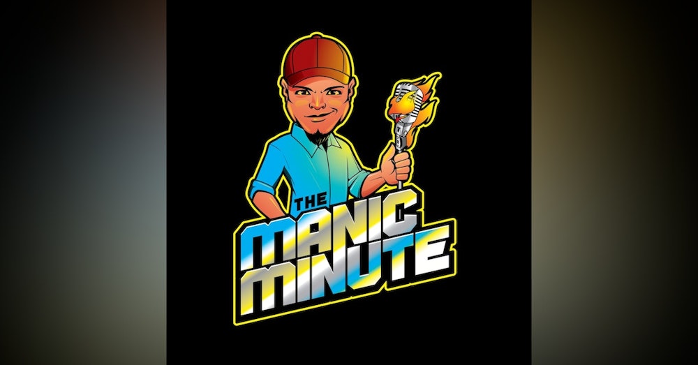 The Manic Minute (Episode #4)