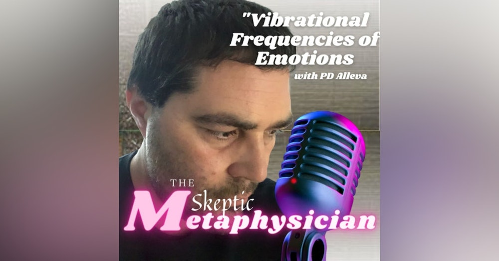 Vibrational Frequencies of Emotions | PD Alleva