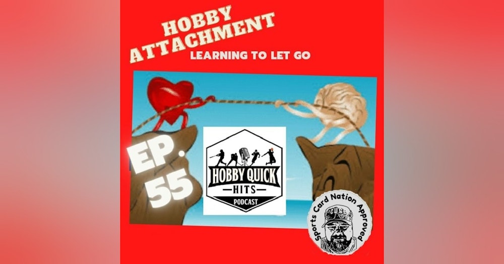 HQH Ep.55 Hobby Attachment..Learning to let go