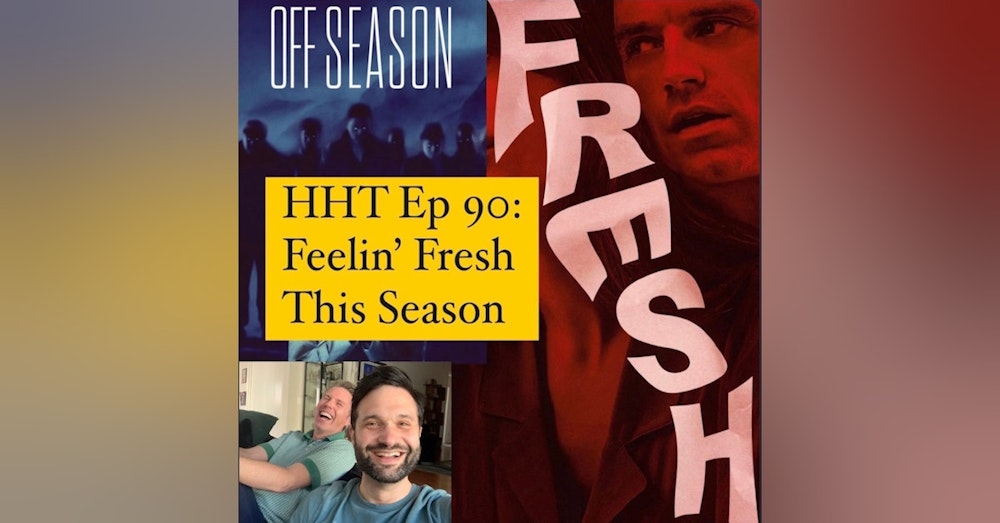 Ep 90: Feelin' Fresh This Season