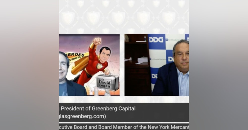 David Greenberg, Chair of ZiyenCoin and President of Greenberg Capital, fmr Executive Board and Board Member of the New York Mercantile Exch