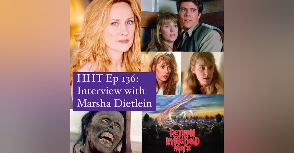 Ep 136: Interview w/Marsha Dietlein from “Return of the Living Dead Part II”