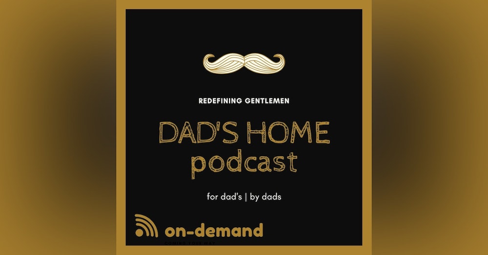 Dad's Home Podcast | Season 002 - Episode #212 | 