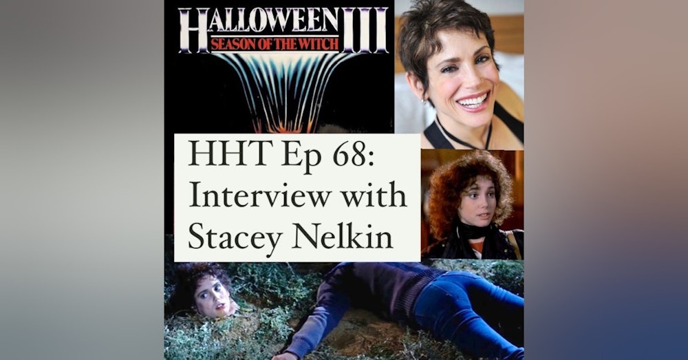 Ep 68: Interview w/Stacey Nelkin from 