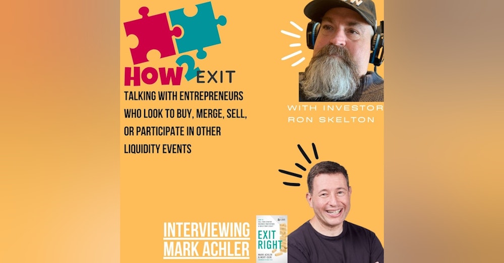 E107: Mark Achler: Venturing Into Venture Capital: An Insightful Look Into The Exit Process.