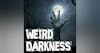 INTRODUCING: Weird Darkness!