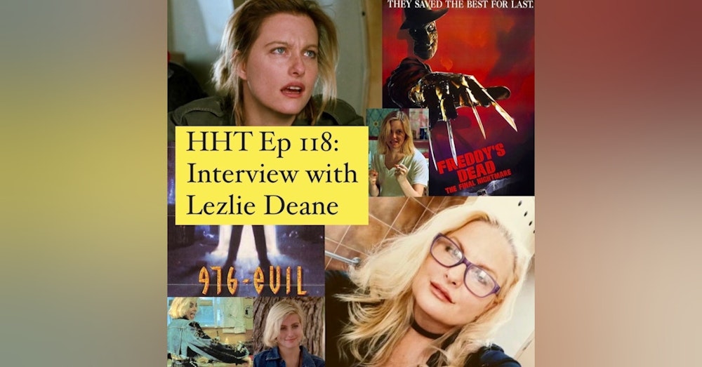 Ep 118: Interview w/Lezlie Deane from “Freddy’s Dead” & “976-EVIL”