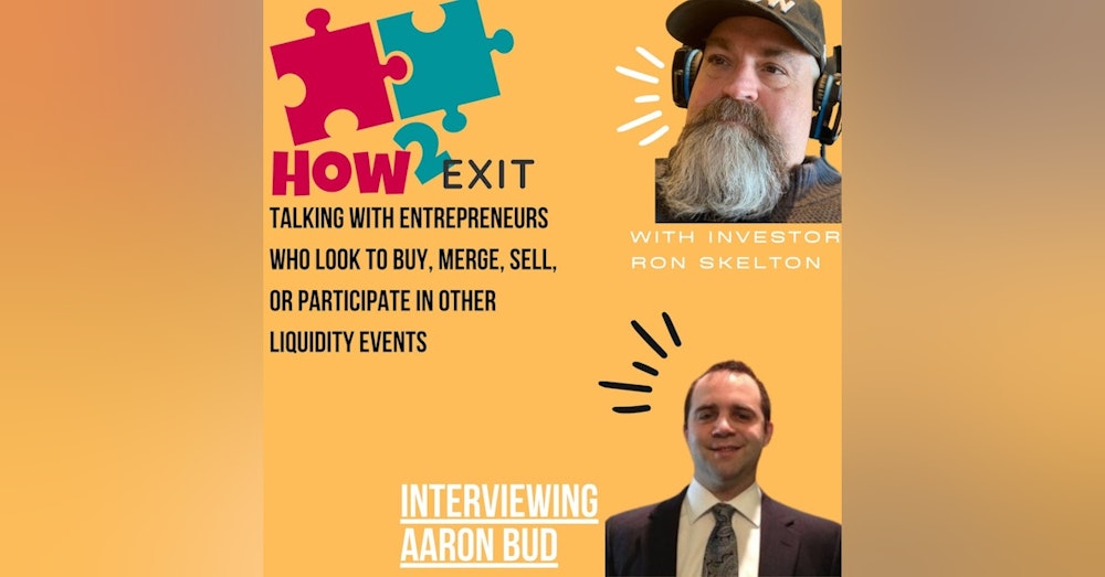 How2Exit Episode 4: Attorney Aaron Budd - We talked about what docs are needed at formation, during operations, and at liquidation