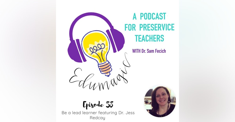 Always be a lead learner with Dr. Jess Redcay E58