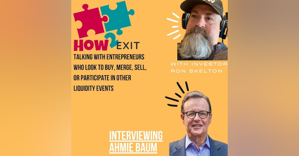 How2Exit Episode 73: Ahmie Baum - Founder and CEO of Interchange Capital Partners.