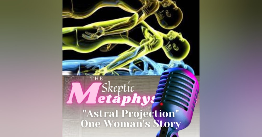Astral Projection - One Woman's Story