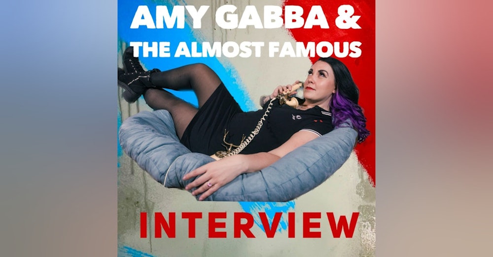 Amy Gabba & The Almost Famous interview