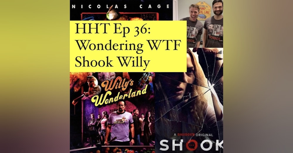 Ep 36: Wondering WTF Shook Willy