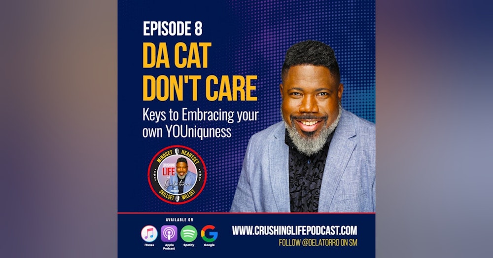 Episode 8: Da Cat Don't Care: Keys to Embracing Your Own YOUniquness