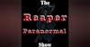 The Reaper Paranormal Show