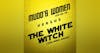 Mudd's Women vs. The White Witch