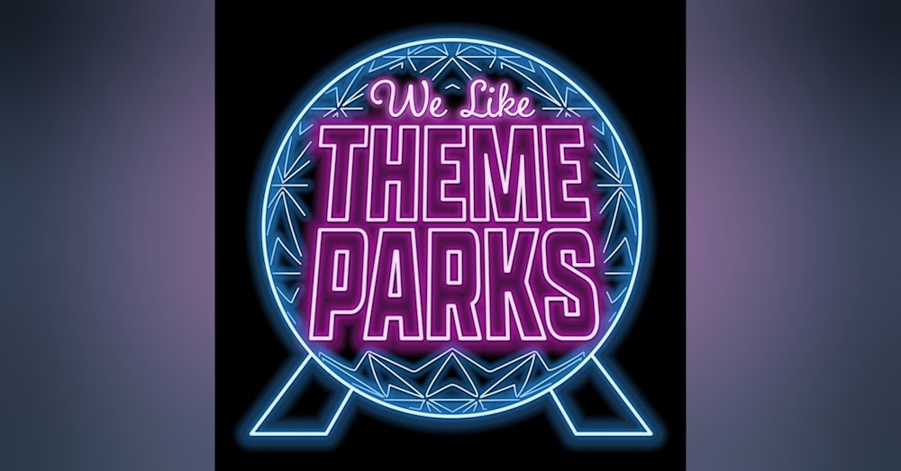 We Like Theme Parks | EP 253 Disney Villain’s League, Hades vs. Mad Madame Mim, Bowler Hat Guy vs. King Candy & more!