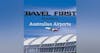 24: Australian Airports - Travel First with Alex First & Chris Coleman Episode 23